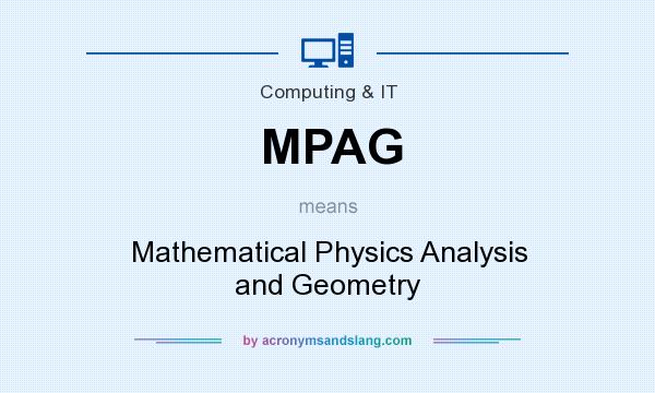 What does MPAG mean? It stands for Mathematical Physics Analysis and Geometry