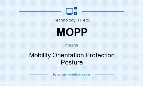 What does MOPP mean? It stands for Mobility Orientation Protection Posture