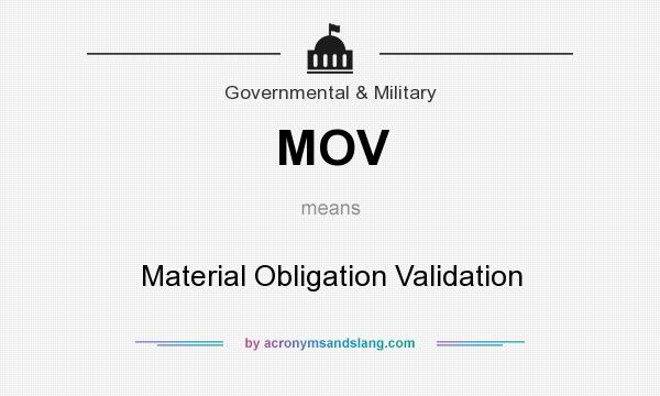 What does MOV mean? It stands for Material Obligation Validation