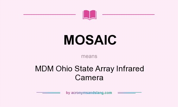 What does MOSAIC mean? It stands for MDM Ohio State Array Infrared Camera