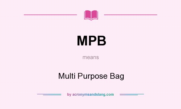 What does MPB mean? It stands for Multi Purpose Bag