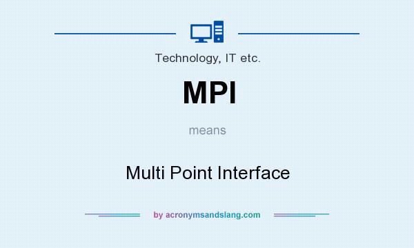 What does MPI mean? It stands for Multi Point Interface
