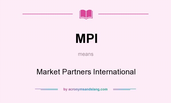 What does MPI mean? It stands for Market Partners International