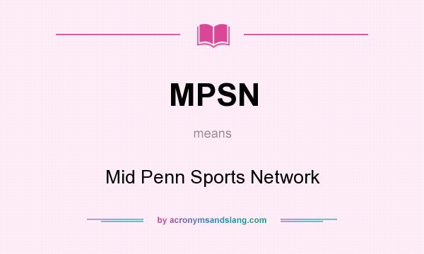 What does MPSN mean? It stands for Mid Penn Sports Network