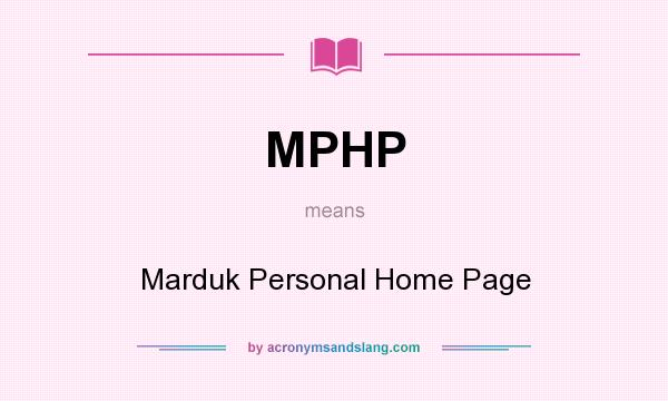 What does MPHP mean? It stands for Marduk Personal Home Page