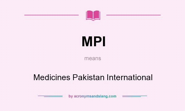 What does MPI mean? It stands for Medicines Pakistan International