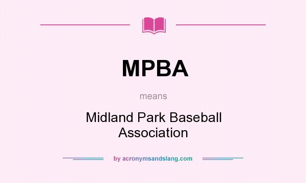 What does MPBA mean? It stands for Midland Park Baseball Association