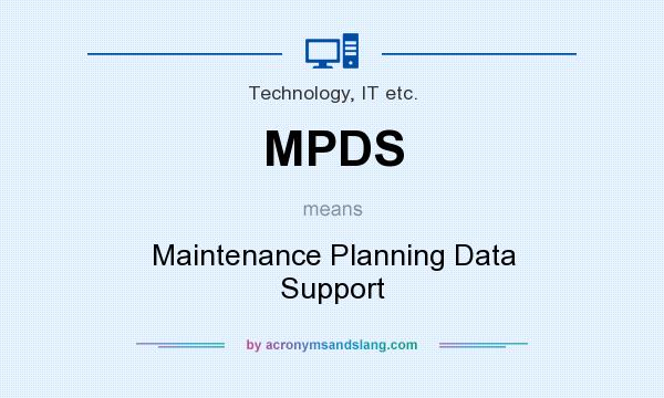 What does MPDS mean? It stands for Maintenance Planning Data Support