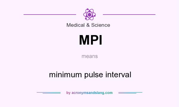 What does MPI mean? It stands for minimum pulse interval
