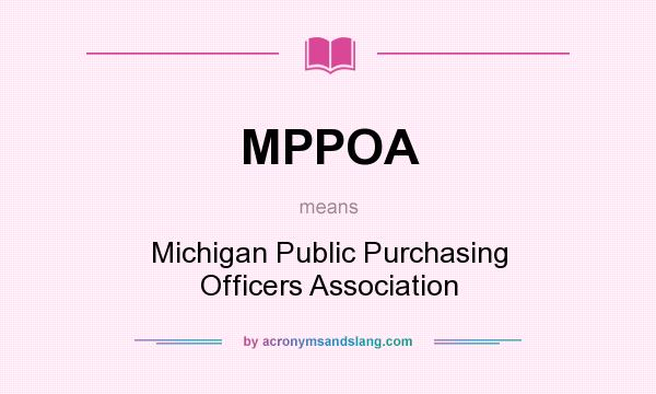 What does MPPOA mean? It stands for Michigan Public Purchasing Officers Association