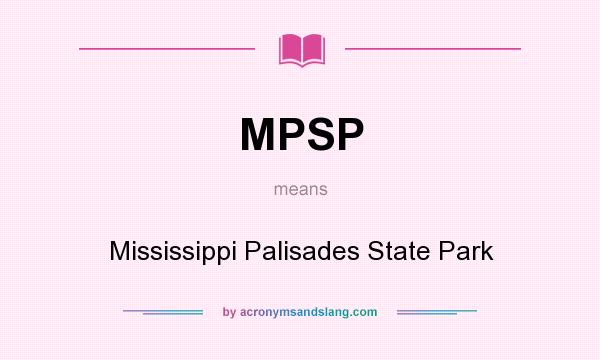 What does MPSP mean? It stands for Mississippi Palisades State Park