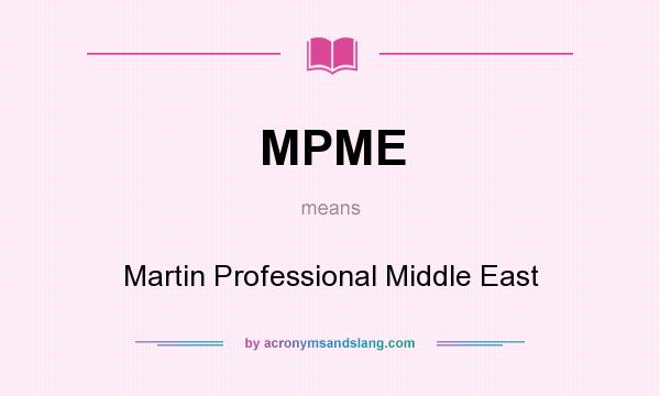 What does MPME mean? It stands for Martin Professional Middle East