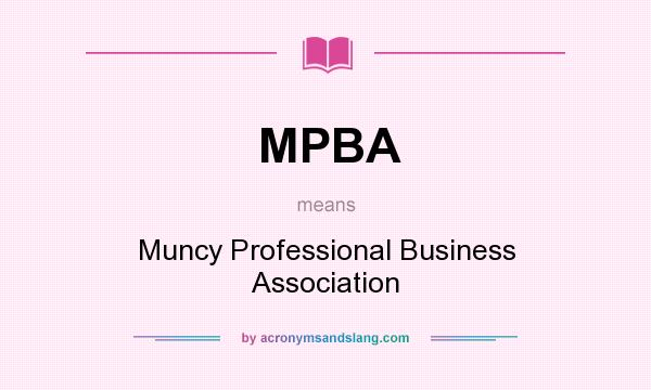 What does MPBA mean? It stands for Muncy Professional Business Association