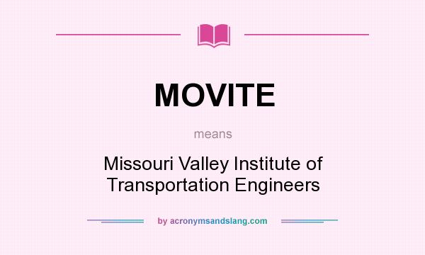 What does MOVITE mean? It stands for Missouri Valley Institute of Transportation Engineers
