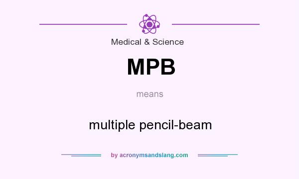 What does MPB mean? It stands for multiple pencil-beam