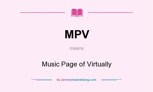 What does MPV mean? It stands for Music Page of Virtually