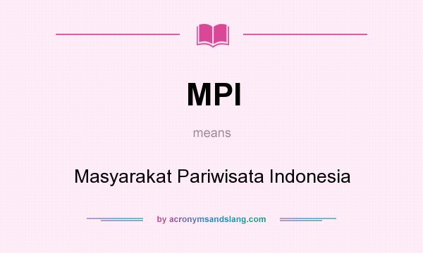 What does MPI mean? It stands for Masyarakat Pariwisata Indonesia