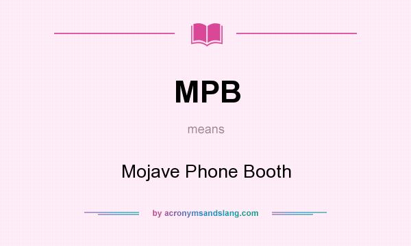 What does MPB mean? It stands for Mojave Phone Booth