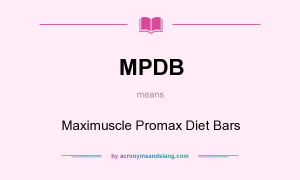 What does MPDB mean? It stands for Maximuscle Promax Diet Bars