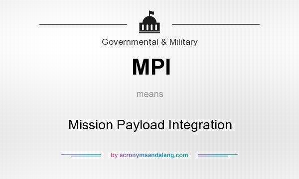 What does MPI mean? It stands for Mission Payload Integration