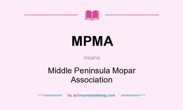 What does MPMA mean? It stands for Middle Peninsula Mopar Association