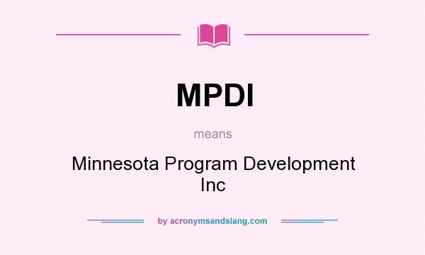 What does MPDI mean? It stands for Minnesota Program Development Inc
