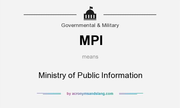 What does MPI mean? It stands for Ministry of Public Information
