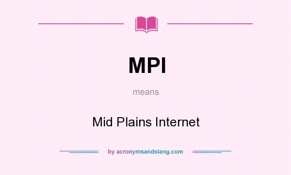 What does MPI mean? It stands for Mid Plains Internet
