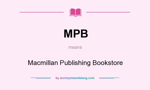 What does MPB mean? It stands for Macmillan Publishing Bookstore