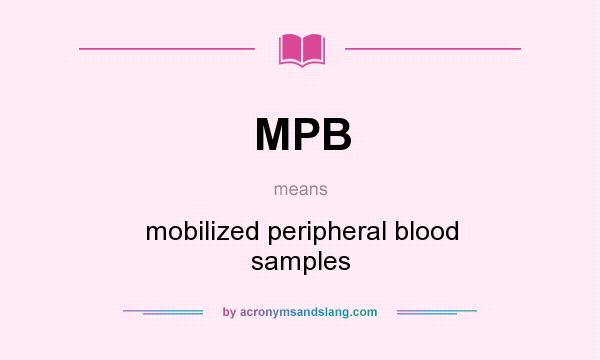 What does MPB mean? It stands for mobilized peripheral blood samples
