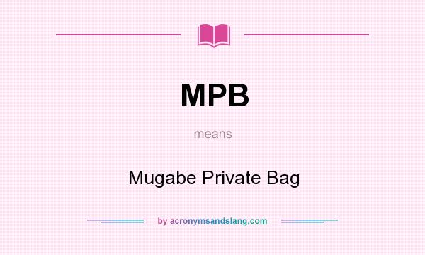 What does MPB mean? It stands for Mugabe Private Bag