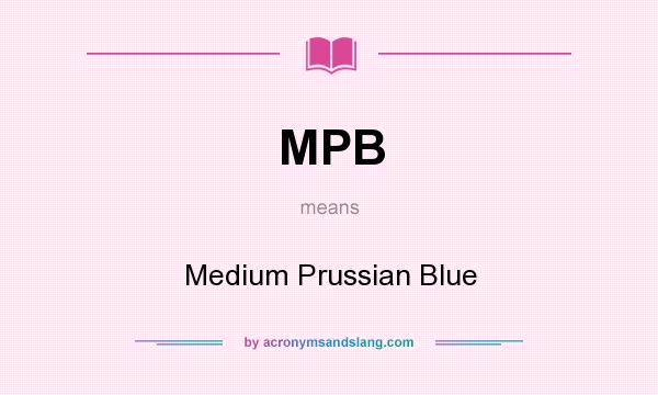 What does MPB mean? It stands for Medium Prussian Blue