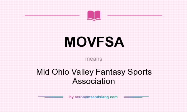 What does MOVFSA mean? It stands for Mid Ohio Valley Fantasy Sports Association