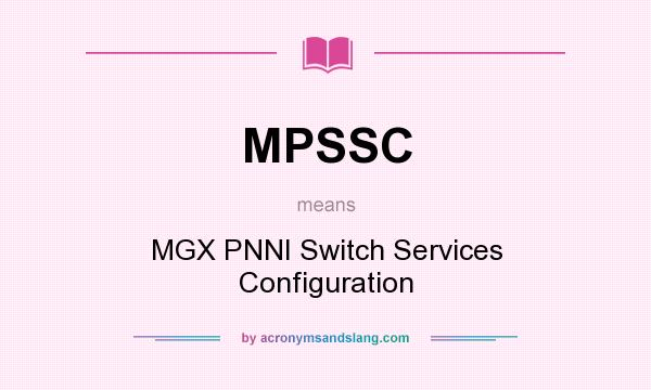 What does MPSSC mean? It stands for MGX PNNI Switch Services Configuration