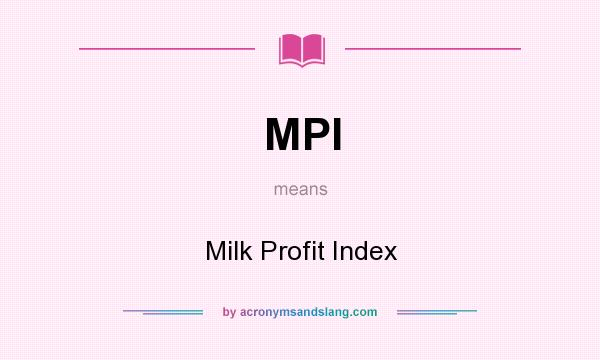 What does MPI mean? It stands for Milk Profit Index