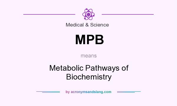 What does MPB mean? It stands for Metabolic Pathways of Biochemistry