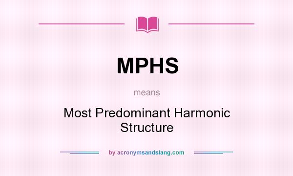 What does MPHS mean? It stands for Most Predominant Harmonic Structure