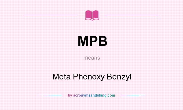 What does MPB mean? It stands for Meta Phenoxy Benzyl