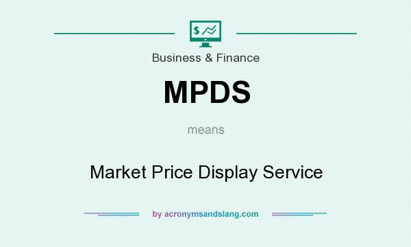 What does MPDS mean? It stands for Market Price Display Service