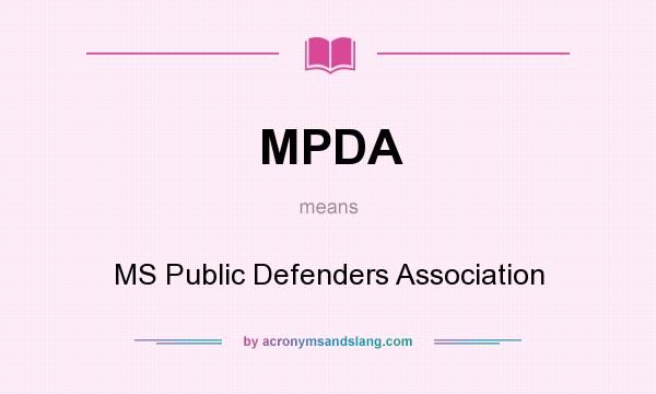 What does MPDA mean? It stands for MS Public Defenders Association