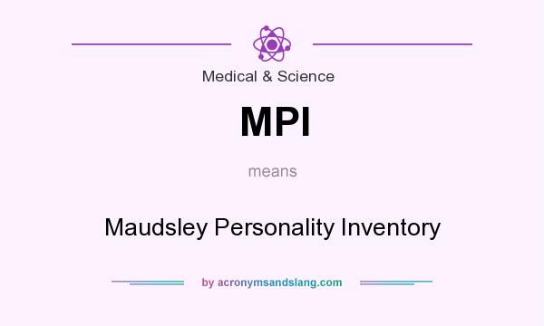 What does MPI mean? It stands for Maudsley Personality Inventory