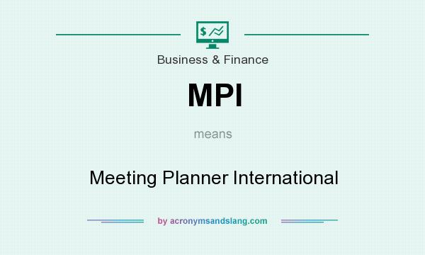 What does MPI mean? It stands for Meeting Planner International
