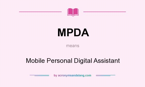 What does MPDA mean? It stands for Mobile Personal Digital Assistant