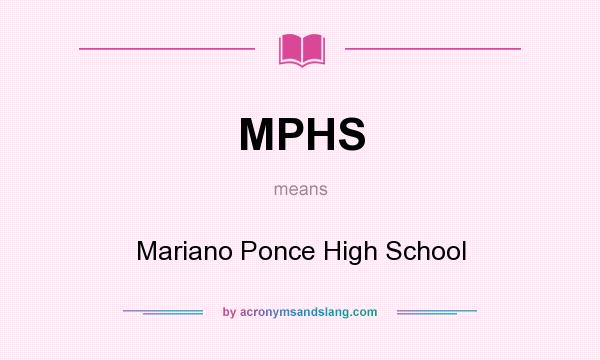 What does MPHS mean? It stands for Mariano Ponce High School