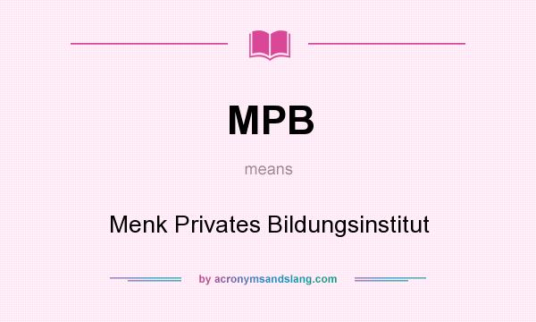 What does MPB mean? It stands for Menk Privates Bildungsinstitut