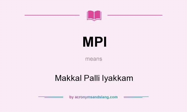 What does MPI mean? It stands for Makkal Palli Iyakkam