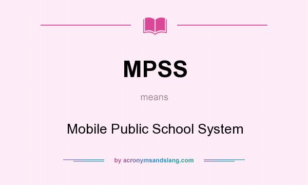 What does MPSS mean? It stands for Mobile Public School System