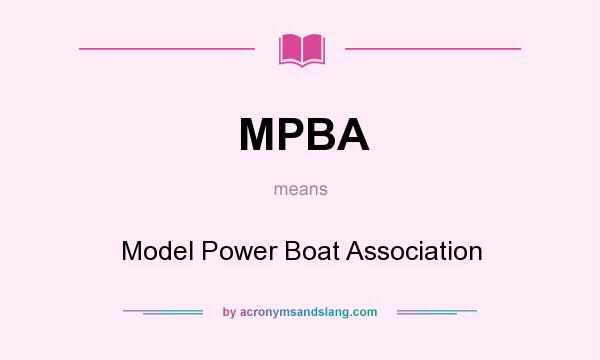 What does MPBA mean? It stands for Model Power Boat Association