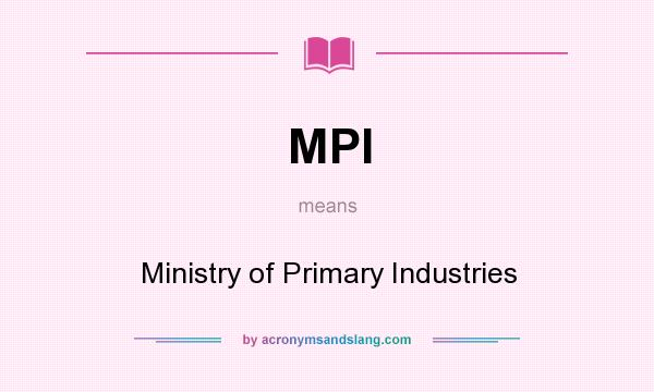 What does MPI mean? It stands for Ministry of Primary Industries