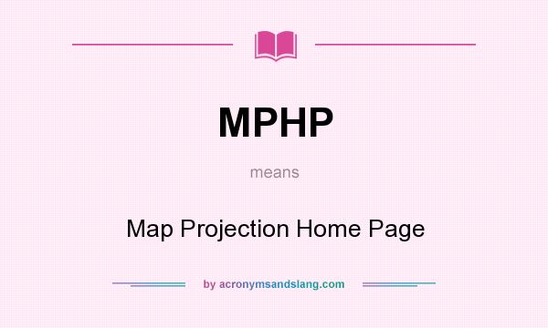 What does MPHP mean? It stands for Map Projection Home Page